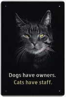 dogs have owners cats have staff novelty parking retro metal tin sign plaque poster wall decor art shabby chic gift