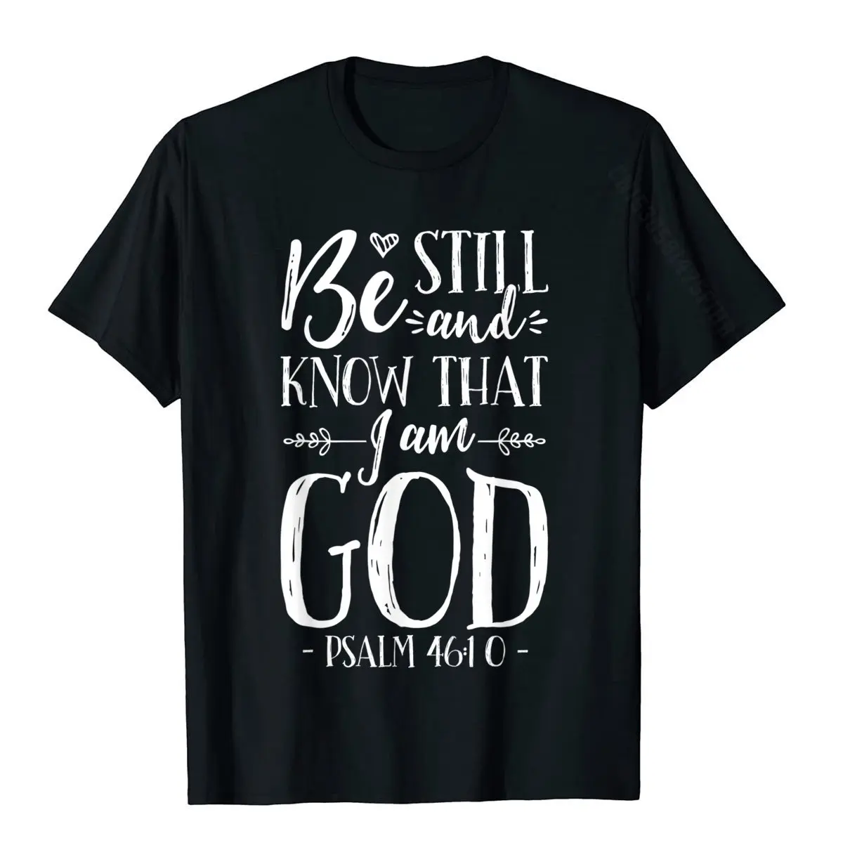 Be Still And Know That I Am God T Shirt Christian Jesus Tee T-Shirt Plain Men T Shirt Cotton Tees Casual