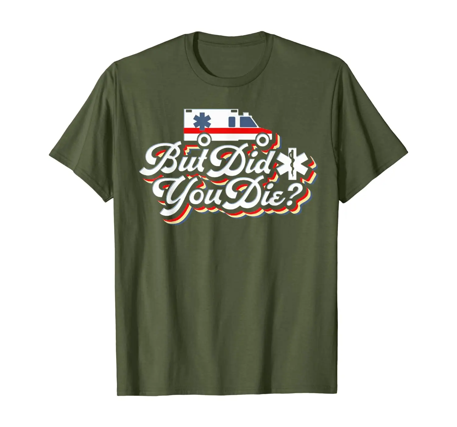 

But Did You Die AMR EMT AMR Paramedic Tshirt