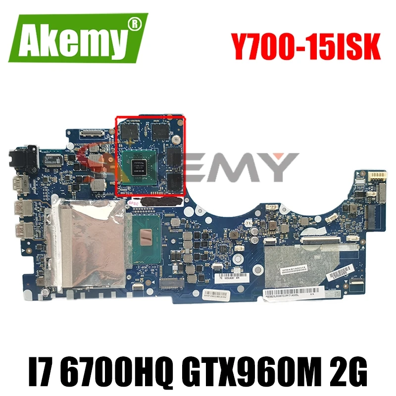 

Akemy BY511 NM-A541 Is Suitable For Lenovo Y700-15ISK Y700 Notebook Motherboard CPU I7 6700HQ GPU GTX960M 2G DDR4 100% Test Work