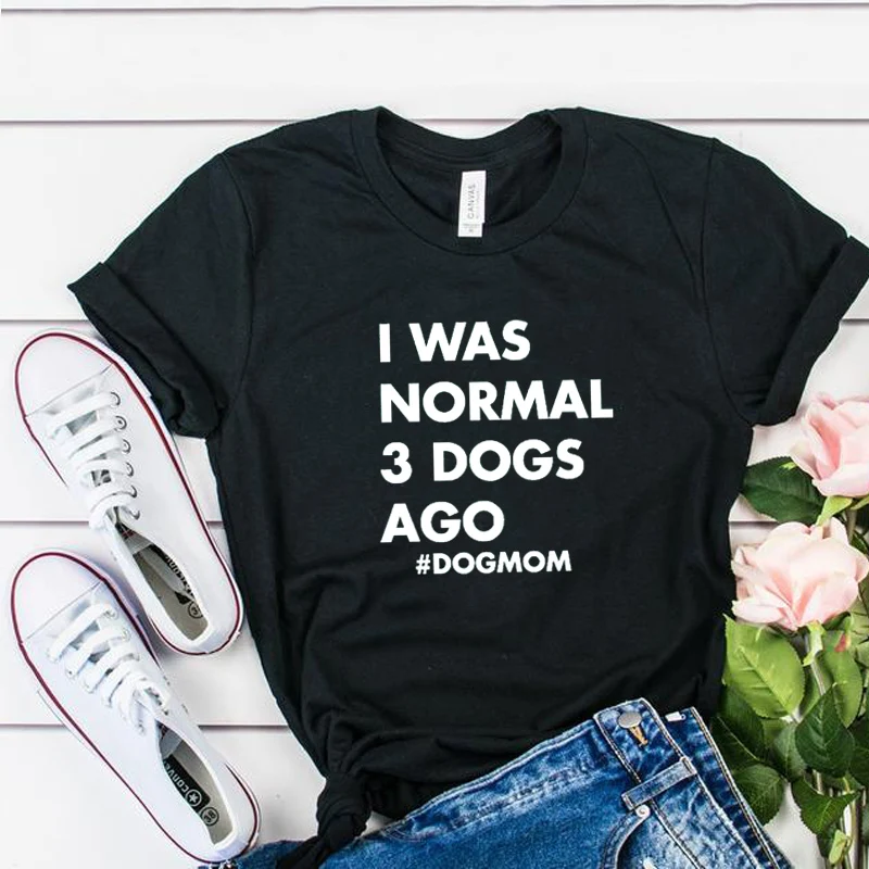 Хлопковая Повседневная футболка с надписью Dog Mom и I Was Normal 3 Life | Женская одежда