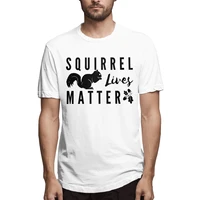 squirrel lives matter cute and funny saying squirrels mens fun tees short sleeve crew neck t shirt 100 cotton gift clothing