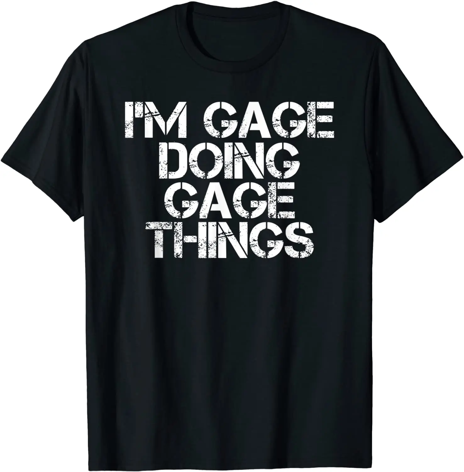 

I'M GAGE DOING GAGE THINGS Funny Birthday Name Gift Idea T-Shirt New Design Birthday Tops Shirt Cotton T Shirts for Boys Normal