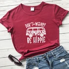 С надписью Don't Worry Be хиппи футболка модные летние каникулы Кемпинг футболка милые женские Графический приключений путешествий Футболка Camiseta