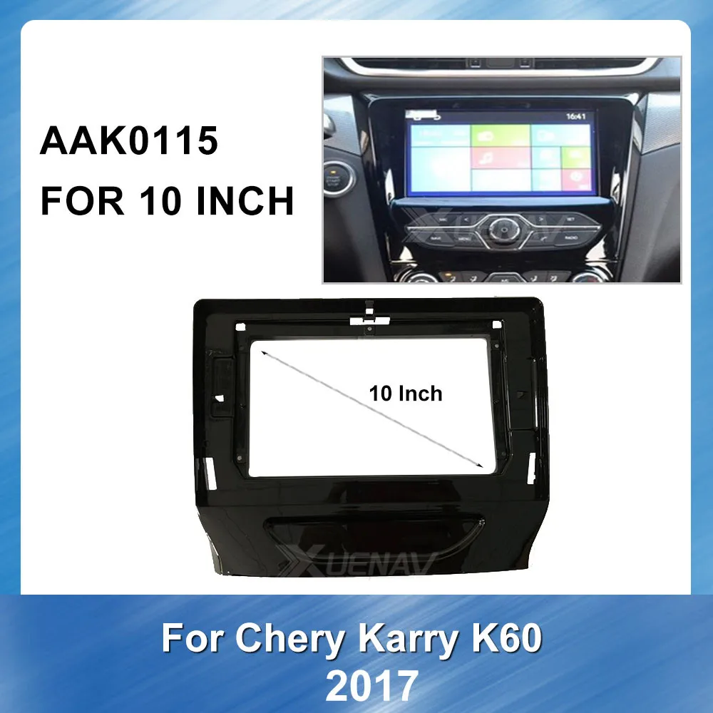

Car Radio 10 Inch 2 Din Fascia frame for Chery Karry 2017 K60 car DVD GPS Player Panel Dash Kit Installation Frame for Chery