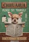 Чихуахуа, пожалуйста, сидите себе, не забудьте смыть плакат, стирка, комната, искусство, Декор ванной комнаты, собака, металлический знак, табличка, искусство