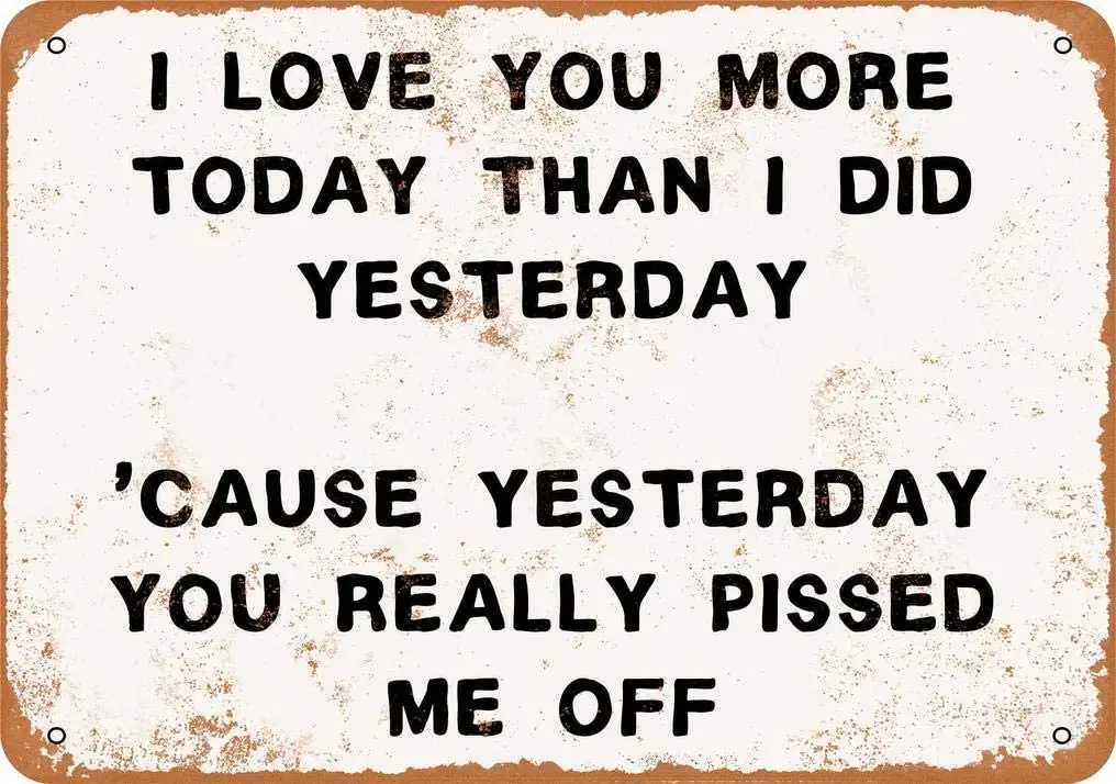 

Metal Tin Sign I Love You More Today Than I Did Yesterday Pub Outdoor Bar Retro Poster Home Kitchen Restaurant Wall Decor