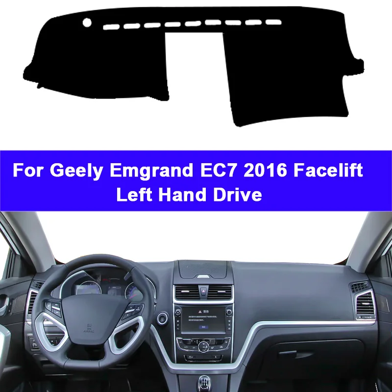 

Car Inner Dashboard Cover For Geely Emgrand EC7 EC715 EC718 2009 - 2016 Auto Dash Mat Carpet Cape Sun Shade Dashmat Pad 2015