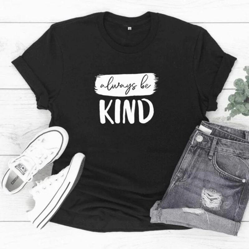 Always Be kind футболка с буквенным принтом женская летняя коротким рукавом