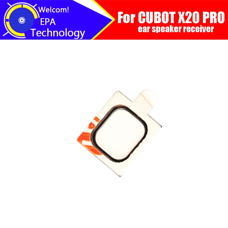 CUBOT X20 PRO наушник 100% Новый оригинальный переднее ухо Динамик Приемник Ремонт