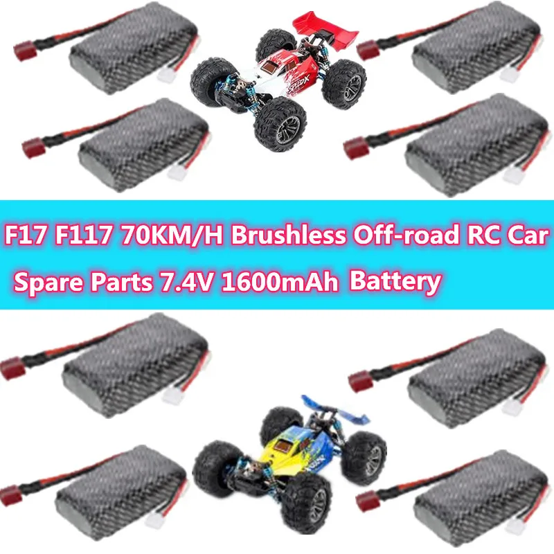 

F17 F117 70KM/H Brushless Alloy RC Car Spare Parts 7.4V 1600MAh Battery For F17 F117 4WD Remote Control Off-Road Car Accessorie