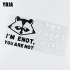 YOJA 14.8X16.1CM I ENOT YOU ARE NOT Vinyl Decal Car Sticker Cartoon Decoration ZT2-0053