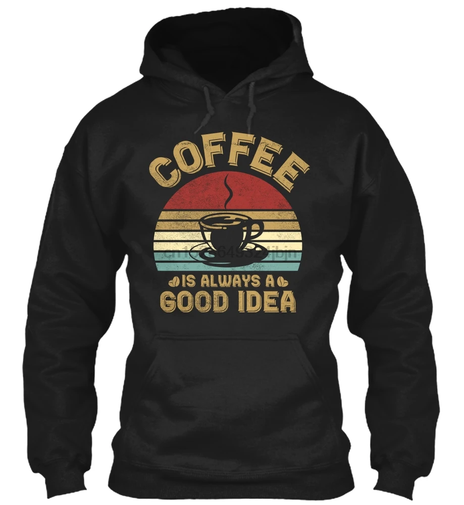 Men Hoodie long sleeve Vintage Coffee Is Always A Good Idea Women Streetwear | Мужская одежда