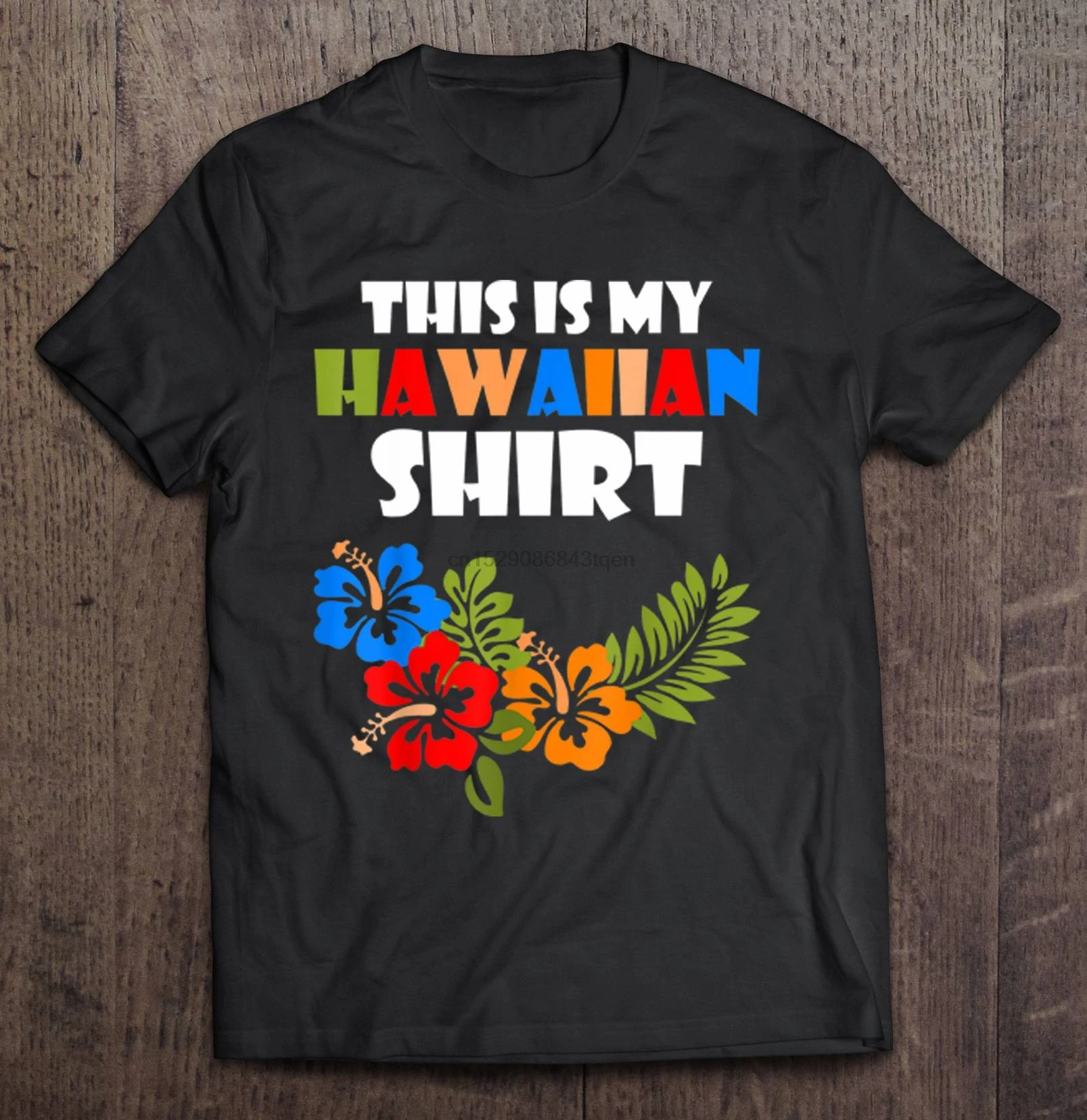 

Men Funny T Hawaiian Shirt Women Shirt Fashion tshirt This Is My t-shirt