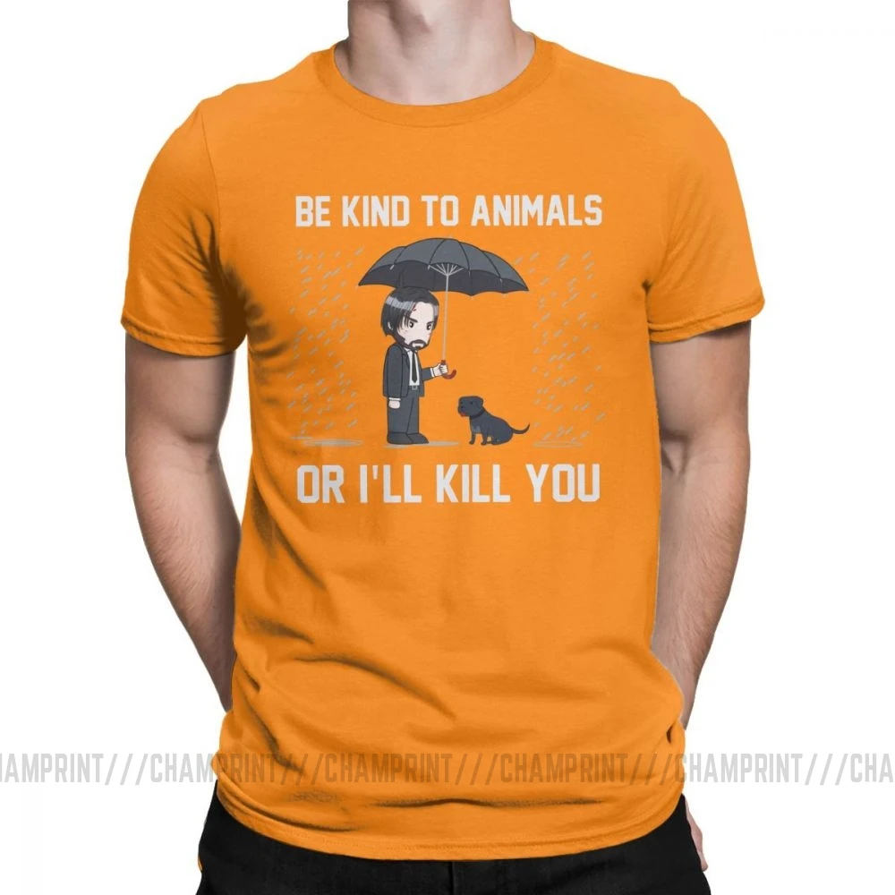 Оранжевый Мужские футболки John Wick Be kind to animals or Ill Kill You, футболки с коротким рукавом, топы, одежда, топы с круглым вырезом, хлопок, Подарочная футболка - Цвет: Оранжевый