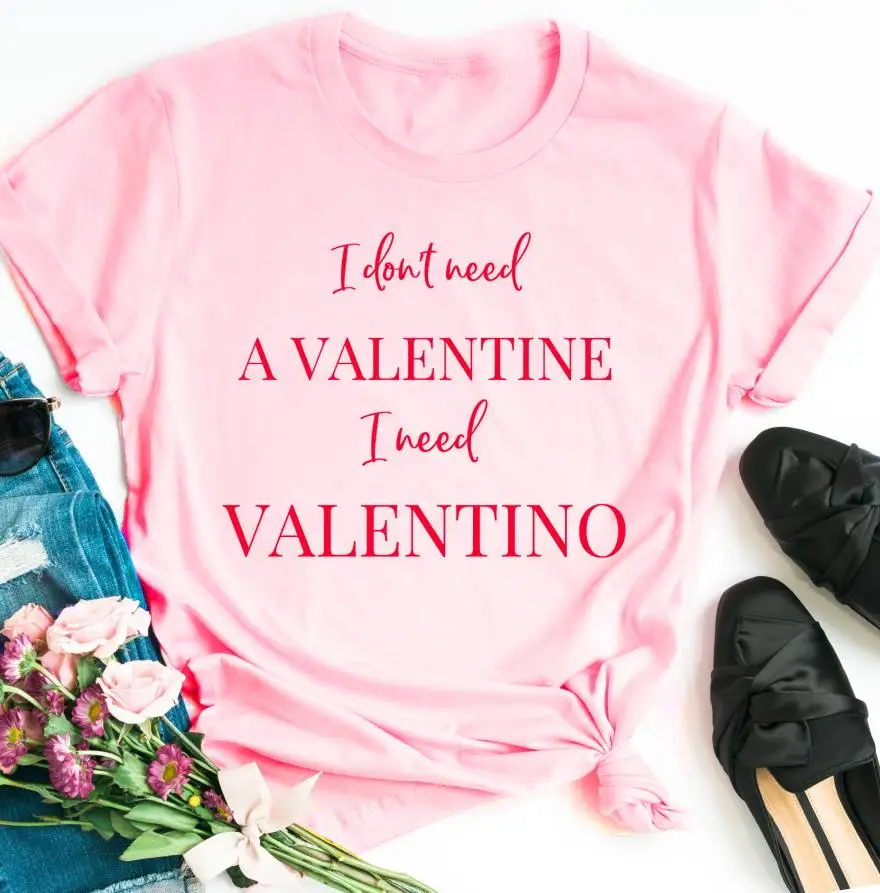 Pink Модная одежда, футболка Kawaii, Забавные футболки Tumblr, топ, I Dont Need A Valentine, I Need, Футболка Harajuku, повседневные футболки топы - Цвет: Pink