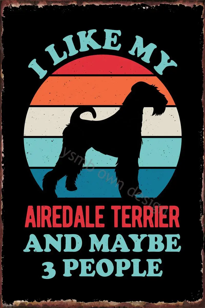 

Airedale Terrier собака винтажный металлический знак жестяной знак оловянные пластины Декор на стену ретро для художественного паба дома клуба му...