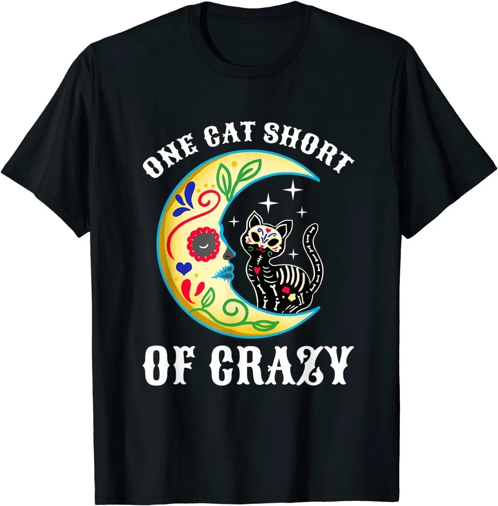 

2021 T Shirt Women Kawaii Summer Tops T-shirt Graphic Tees Fashion One Cat Short Of Crazy Sugar Skull Moon and Kitten T-Shirt