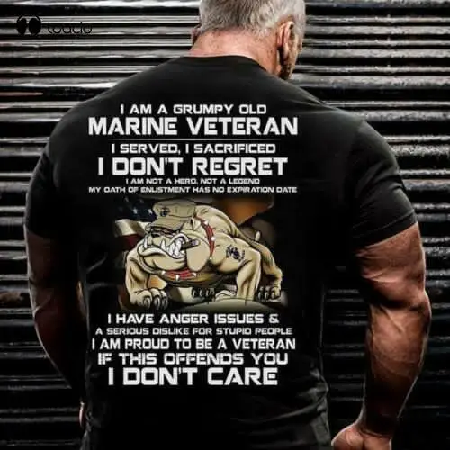 

I Am A Grumpy Old Marine Veteran I Served I Sacrificed I Don'T Regret Men Tshirt Unisex Women Men Tee Shirt