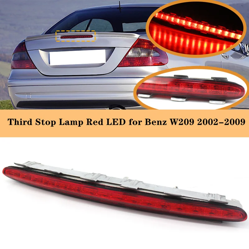 

Third High Level Rear Additional Brake Park Light Third Stop Lamp Red LED For Benz W209 2002-2009 2098201056 2098200556