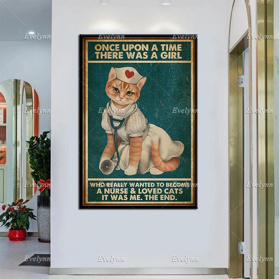 

Nursing Cat Once Upon Time There Was AGirl Who Really Wanted To Become A Nurse Loved Cats Retro Poster Home Decor Prints Canvas