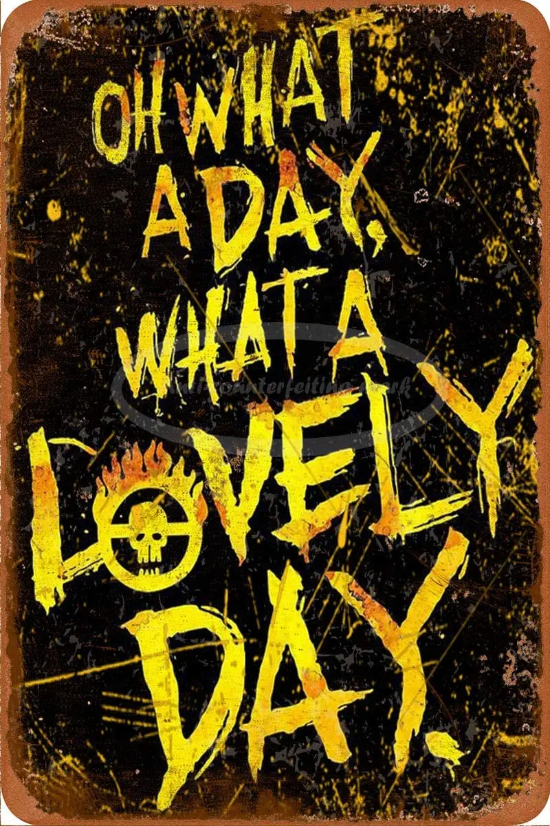 

Mad Max What a Lovely Day Tin Retro Sign Vintage Poster Plaque Wall Decor for Bar Cafe Garden Bedroom Office Hotel 20x30 cm