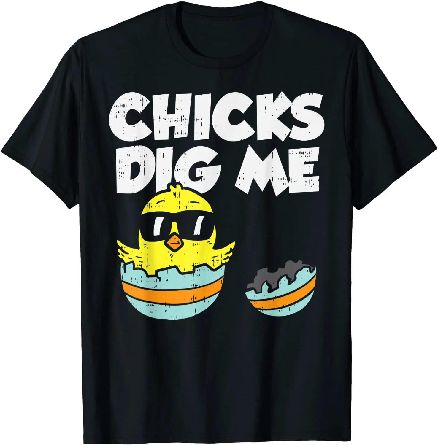 

Chicks Dig Me Egg Cool Easter Boy Toddler Gift T-Shirt Dominant Mens T Shirt Fashionable Tees Cotton Custom