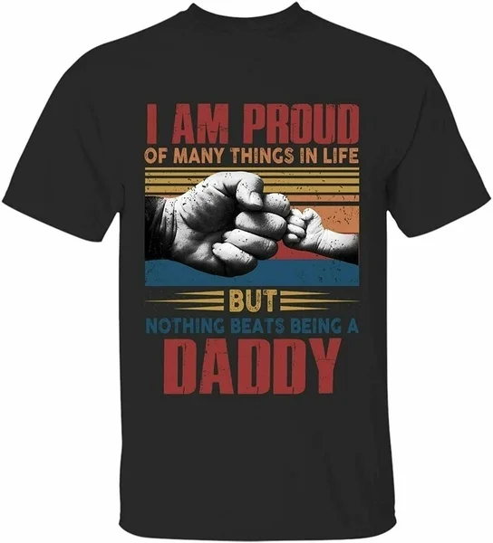 

Nothing Beats Being A Daddy Father's Day T-shirt S-4xl US Cotton Hot Unique 2020