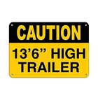 Внимание, 13'6 высокий прицеп, знак опасности, жестяной знак, художественное настенное украшение, винтажный алюминиевый Ретро металлический знак