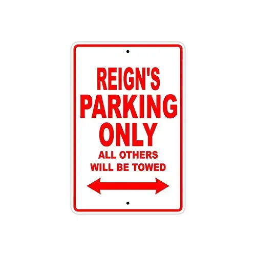 

Reign's Parking Only All Others Will Be Towed Name Caution Warning Notice Aluminum Metal Sign 8"x12"