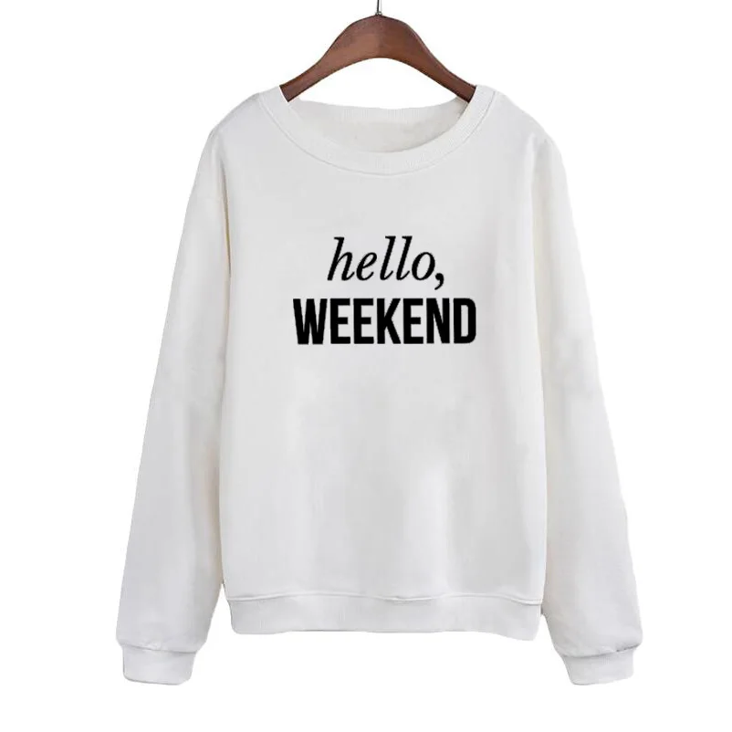 

Slogan Tumblr Female Sweatshirt Hello Weekend Sweatshirt Womens White Black Crewneck Hoodies Pullover