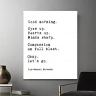 Lin руководство Миранда, Доброе утро, искусство на стене, позитивные вдохновляющие цитаты, фотоподарки, холст от боли