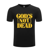 funny gods not dead jesus cotton t shirt casual men o neck summer short sleeve tshirts teeshirts