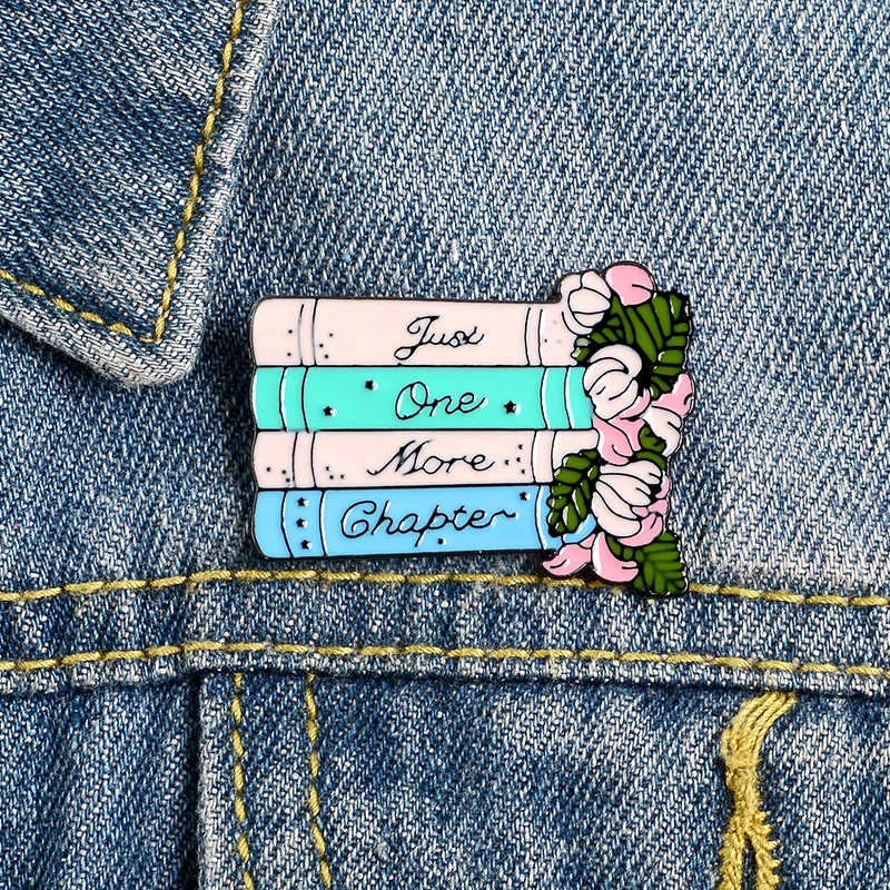 

Flowers Books Pins "JUST ONE MORE CHAPTER" Lapel Enamel Pins Fashion Brooches Badges Clothes Bag Pins Jewelry Gifts For Friends