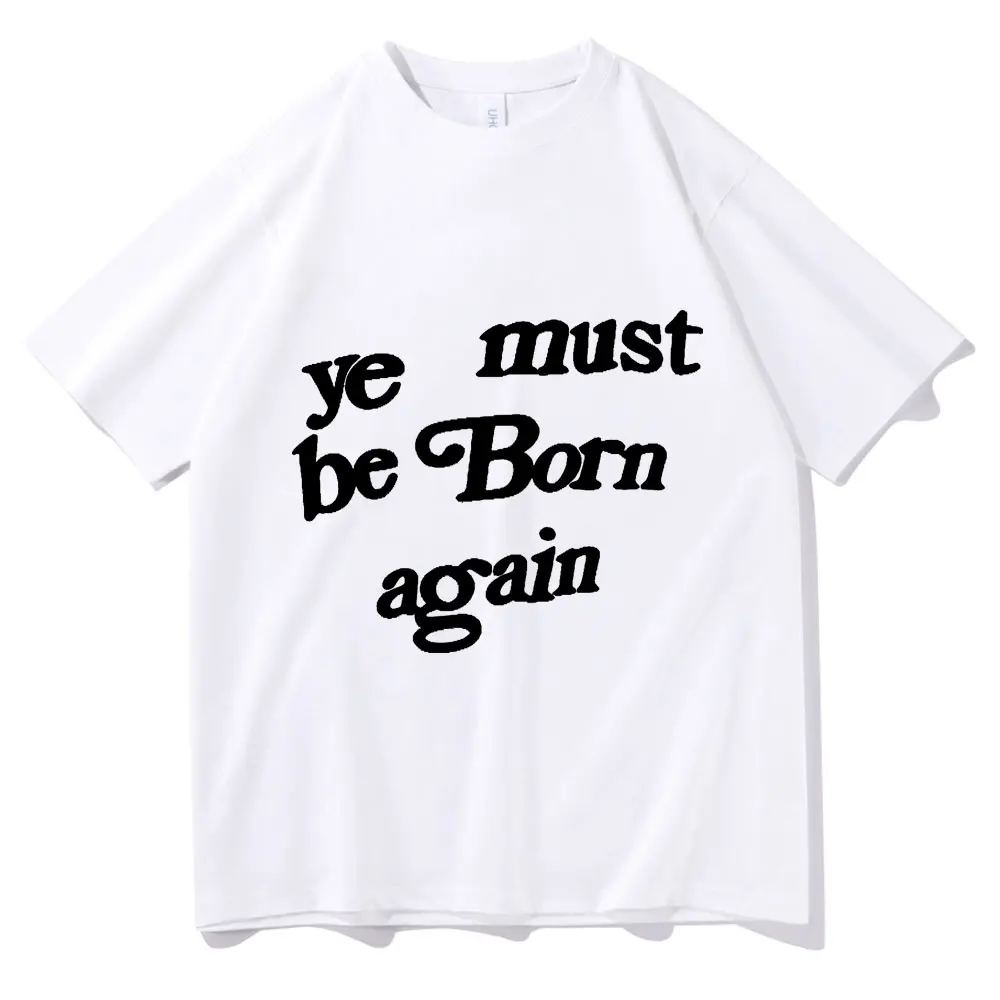 Футболка с надписью Ye Must Be Born Again детские футболки CPFM XYZ европейский размер Kanye West