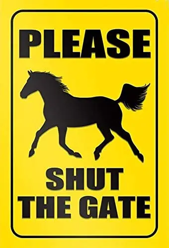

Please Shut The Gate Horse Metal Tin Sign Metal Sign 8X12 Inches