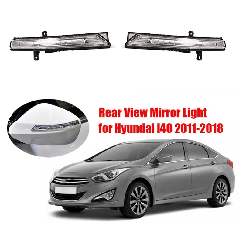 

Автомобильное зеркало заднего вида, освещение, боковое светодиодный светодиодная сигнальная лампа для Hyundai I40 2011-2018