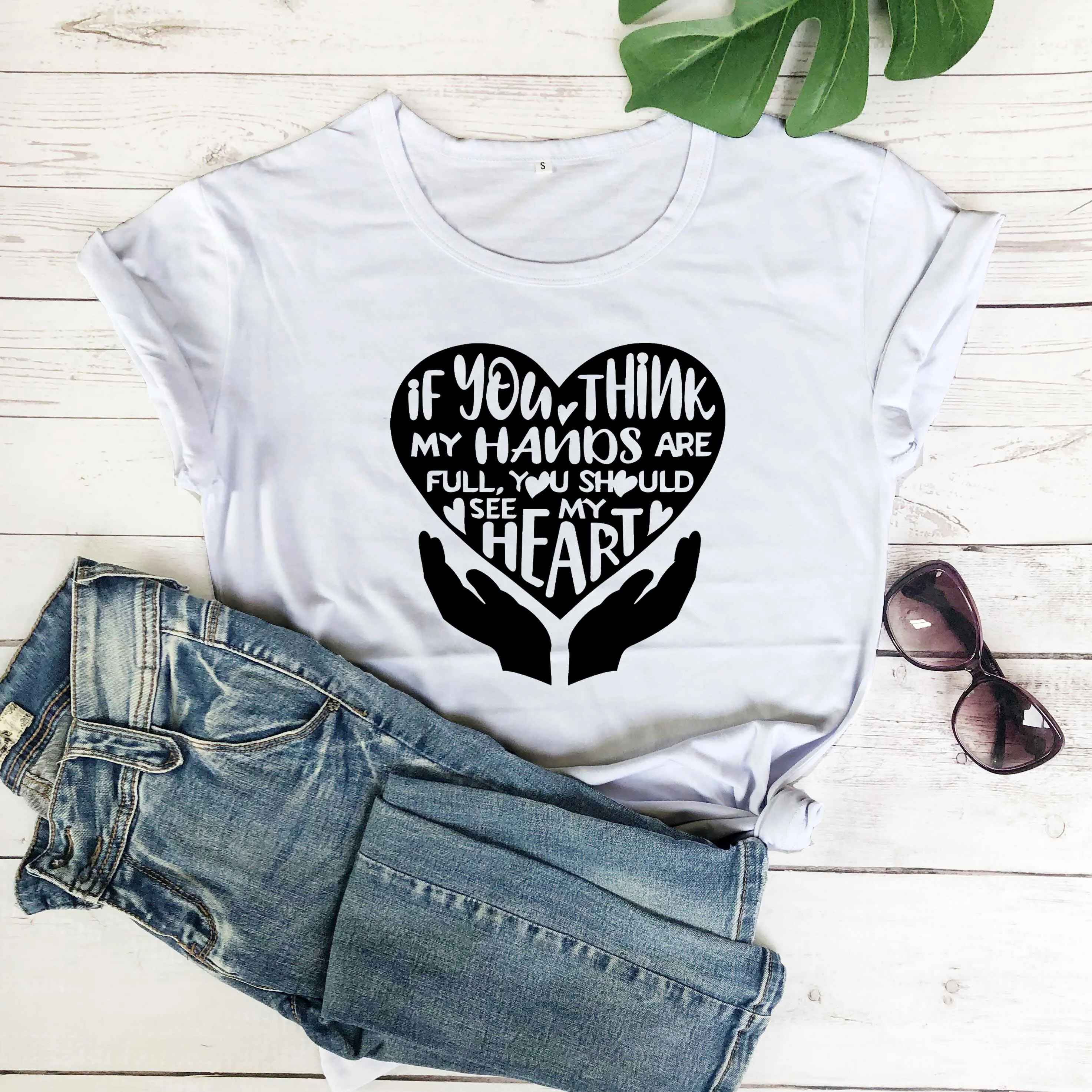 

If You Think My Hands Are Full You Should See My Heart slogan heart graphic women fashion cotton casual tees t shirt tops M478