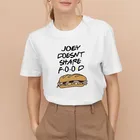 Женская одежда 2021, футболка с надписью ТВ-шоу друзья, Джоуи не делится едой, футболка с мотивом Дня благодарения, женские модные топы в стиле Харадзюку, ольччан