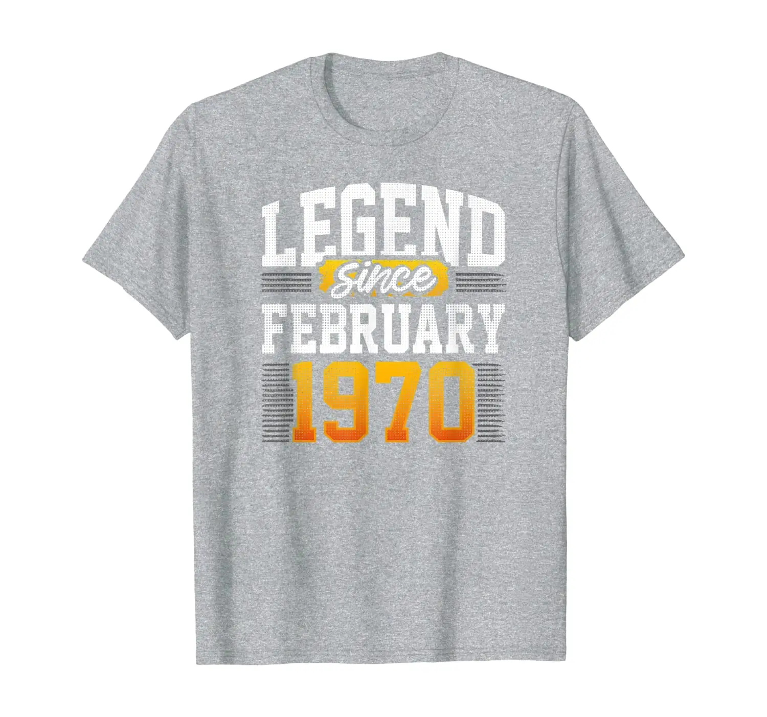 

Legend Since February 1970 Funny Novelty Birthday Gift T-Shirt