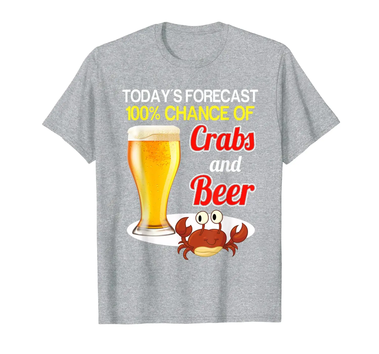 

Today's forecast 100% chance of crabs and beer weekend T-Shirt
