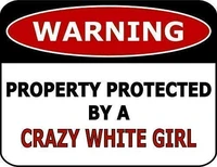 yard sign wall decor 12x8incheswarning property protected by a crazy white girl hazard house decor yard fence caution notice