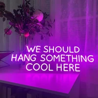 we should hang something cool here led neon signs for roombar decorbirthday giftsparty hanging