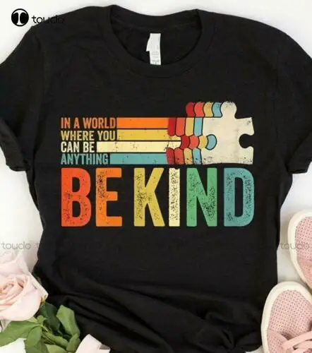 

Autism Awareness In A World Where You Can Be Anything Be Kind Men T-Shirt S-5Xl Unisex Women Men Tee Shirt