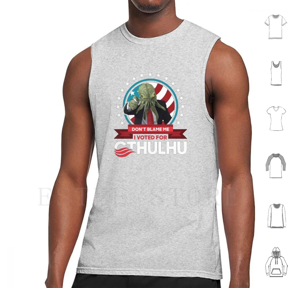 

Don't Blame Me I Voted For Cthulhu For President 2020 Tank Tops Vest Cotton Vote Cthulhu Cthulhu 2020 No Lives Matter Election