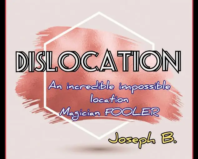 

DISLOCATION by Joseph B Magic tricks