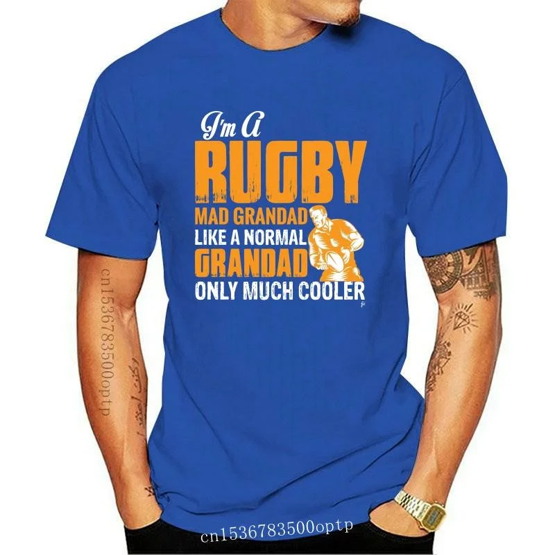 

New I'm A Rugby Mad Grandad Like A Normal But Cooler Fathers Day Gift Mens Tops Tee T Shirt Brand Fashion Tops T-Shirt