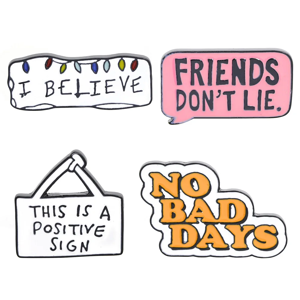 

I Believe Friends No Bad Days Positive Pins Brooch Lapel Badges Men Women Fashion Jewelry Gifts Collar Hat