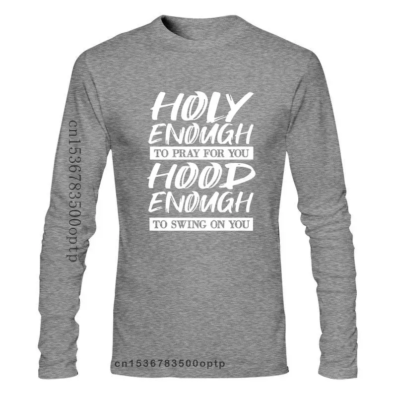 

Holy Enough To Pray for You Hood Enough To Swing on You - Short Sleeve Personality Pattern Shirt unisex Women T-shirt M271