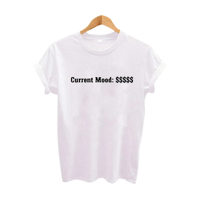 

Cute Funny T Shirts Harajuku Graphic Tees Punk Rock Women T-shirt New Tumblr Hipster Women Tops Current Mood Cash Money